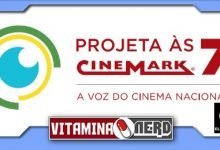 Photo of Cinemark lança “Projeta às 7”, nova janela para o cinema brasileiro