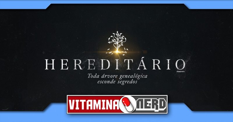 Photo of Hereditário – O que você sabe sobre sua família é uma ilusão