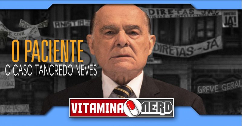 Photo of O Paciente – O Caso Tancredo Neves