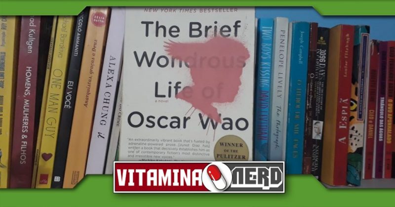 Photo of A Fantástica Vida Breve de Oscar Wao, de Junot Díaz