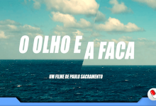 Photo of O Olho e a Faca, crise entre o oceano e a terra