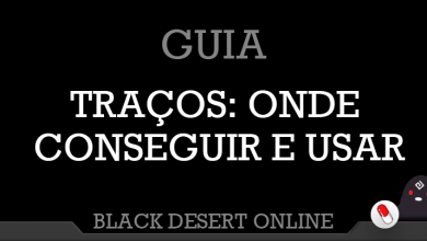 Photo of Guia de Traços, onde conseguir e usar – Black Desert