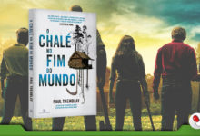 Photo of O Chalé no Fim do Mundo, de Paul Tremblay